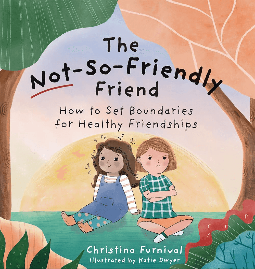 The Not-So-Friendly Friend Hardcover Children's Book